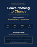 Leave Nothing to Chance: The Houston Legacy Emergency Family Planning Guide - book cover