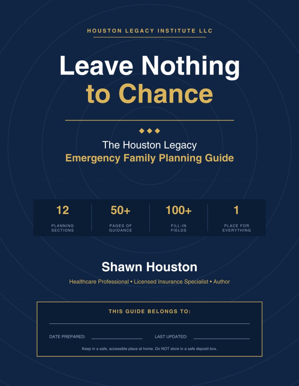 Leave Nothing to Chance: The Houston Legacy Emergency Family Planning Guide - book cover