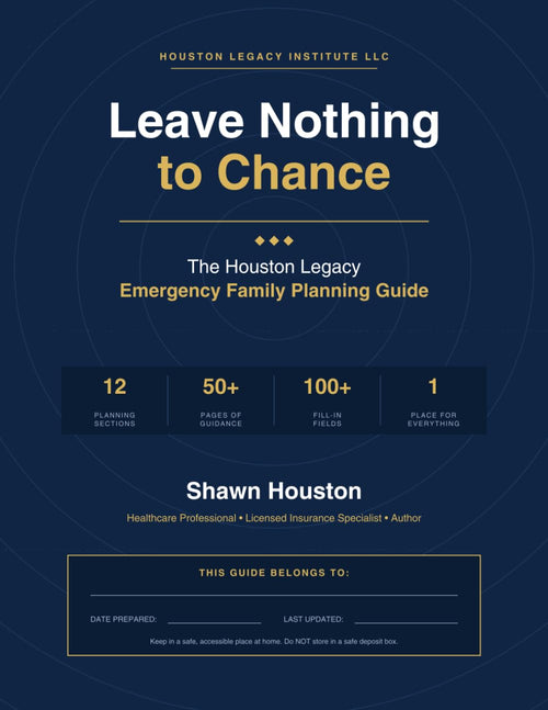 Leave Nothing to Chance: The Houston Legacy Emergency Family Planning Guide - book cover
